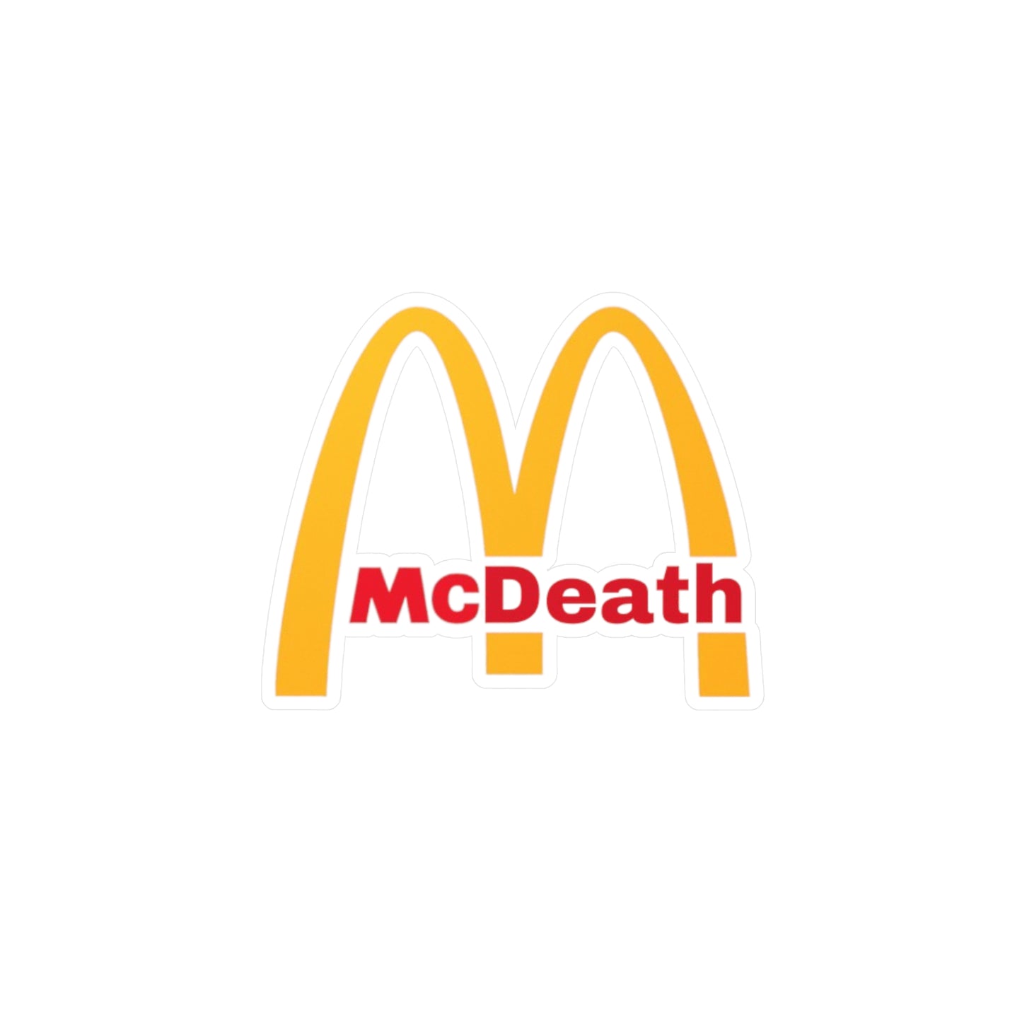 McDeath Funny Fast Food Inspired Designs Kiss-Cut Vinyl DecalsMcDonalds Parodies Famous Brands Gifts Spoof End the Fed Satire Fast Food